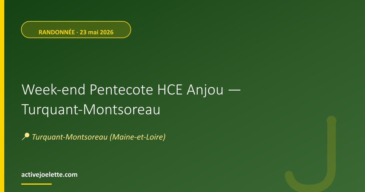 Visuel de l'événement Week-end Pentecote HCE Anjou — Turquant-Montsoreau