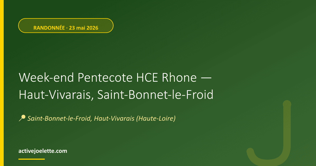 Visuel de l'événement Week-end Pentecote HCE Rhone — Haut-Vivarais, Saint-Bonnet-le-Froid
